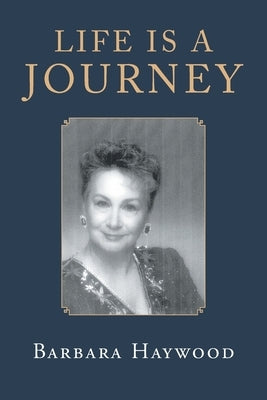 Life Is a Journey by Haywood, Barbara