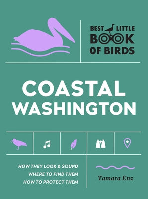 Best Little Book of Birds Coastal Washington by Enz, Tamara