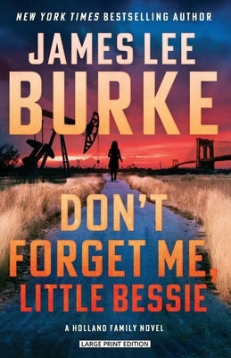 Don't Forget Me, Little Bessie by Burke, James Lee