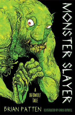 Monster Slayer: A Beowulf Tale by Patten, Brian