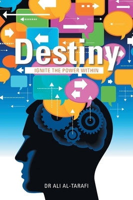 Destiny: Ignite the power within by Al-Tarafi, Ali
