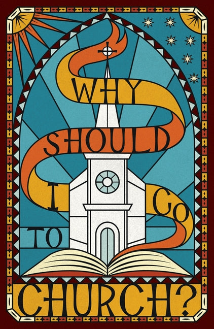 Why Should I Go to Church? (Redesign 25-Pack) by 