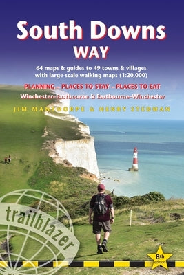 South Downs Way: British Walking Guide: Winchester-Eastbourne-Winchester - 64 Large-Scale Walking Maps (1:20,000) & Guides to 49 Towns by Manthorpe, Jim