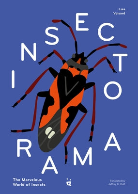 Insectorama: The Marvelous World of Insects by Voisard, Lisa