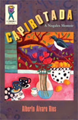 Capirotada: A Nogales Memoir by RÃ­os, Alberto Alvaro