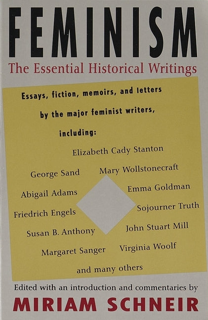 Feminism: The Essential Historical Writings by Schneir, Miriam