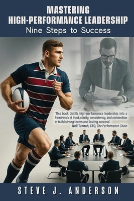 Mastering High-Performance Leadership: Nine Steps to Success. by Anderson, Steven J.