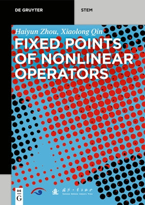 Fixed Points of Nonlinear Operators: Iterative Methods by Zhou, Haiyun