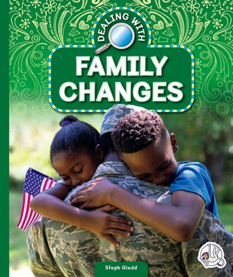 Dealing with Family Changes by Giedd, Steph