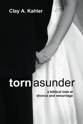 Torn Asunder by Kahler, Clay A.