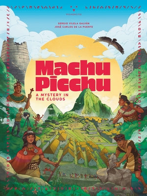 Machu Picchu: A Mystery in the Clouds by de la Puente, JosÃ©