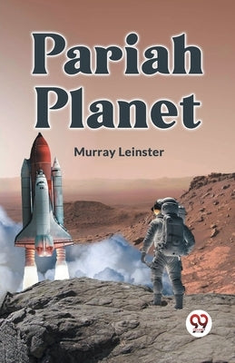 Pariah Planet by Leinster Murray