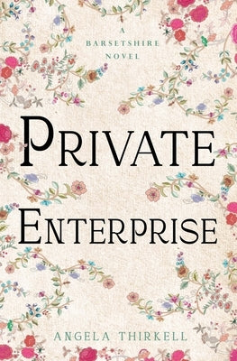 Private Enterprise by Thirkell, Angela