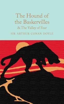 The Hound of the Baskervilles & the Valley of Fear by Doyle, Arthur Conan