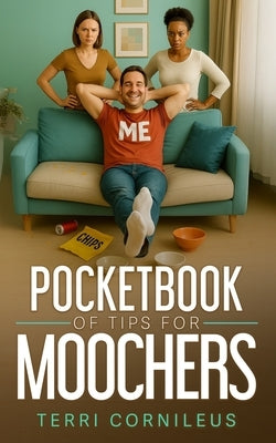 Pocketbook of Tips for Moochers by Cornileus, Terri