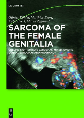 Other Rare Sarcomas, Mixed Tumors, Genital Sarcomas and Pregnancy by KÃ¶hler, GÃ¼nter