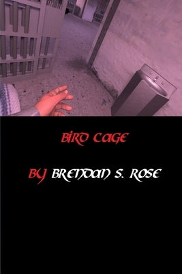 Bird Cage by Rose, Brendan S.