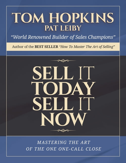 Sell it Today, Sell it Now by Hopkins, Tom