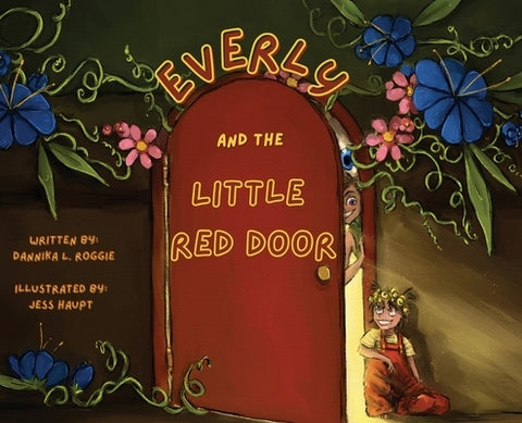 Everly and the Little Red Door by Roggie, Dannika L.
