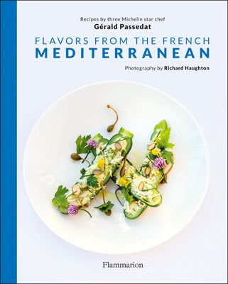 Flavors from the French Mediterranean by Passedat, Gerald