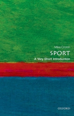 Sport: A Very Short Introduction by Cronin, Mike