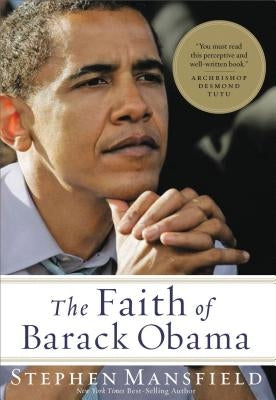 The Faith of Barack Obama by Mansfield, Stephen