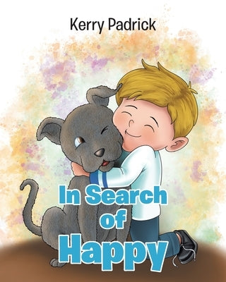 In Search of Happy by Padrick, Kerry