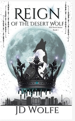 Reign Of The Desert Wolf: Alpha by Wolfe, Jd
