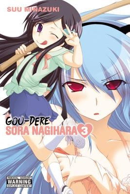 Gou-Dere Sora Nagihara, Vol. 3: Volume 3 by Minazuki, Suu