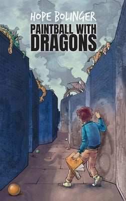 Paintball with Dragons by Bolinger, Hope