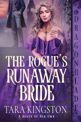 The Rogue's Runaway Bride: A Victorian Historical Romance by Kingston, Tara