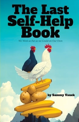 The Last Self-Help Book: We Went as Far as we Could on Our Own by Vanek, Sammy