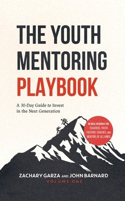 The Youth Mentoring Playbook by Garza, Zachary