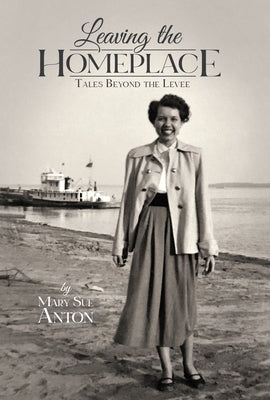 Leaving the Homeplace: Tales Beyond the Levee by Anton Mary Sue (Shy)