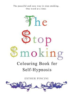 The Stop Smoking Colouring Book for Self-Hypnosis by Pincini, Esther