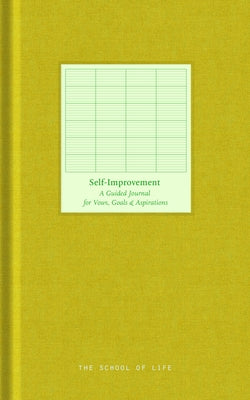 Self-Improvement Journal: A Guided Journal for Vows, Goals and Aspirations by School of Life, The