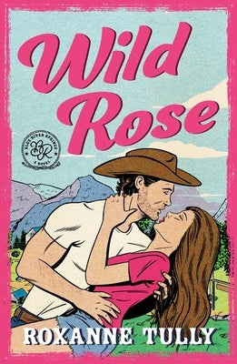 Wild Rose by Tully, Roxanne