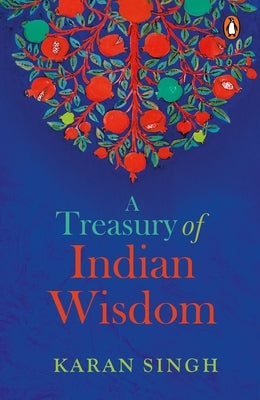 Treasury of Indian Wisdom by Singh, Karan