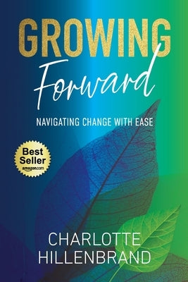 Growing Forward by Hillenbrand, Charlotte