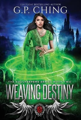 Weaving Destiny by Ching, G. P.