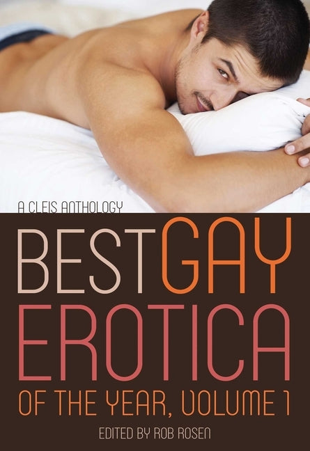 Best Gay Erotica of the Year, Volume 1 by Rosen, Rob