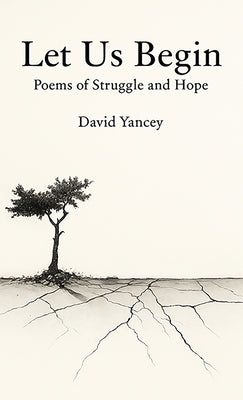 Let Us Begin by Yancey, David