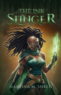 The Ink Slinger by Sneed, Martina M.