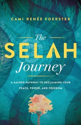The Selah Journey by Foerster, Cami RenÃ©e