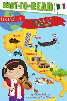 Living in . . . Italy: Ready-To-Read Level 2 by Perkins, Chloe