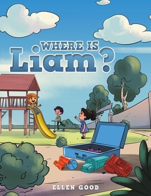 Where Is Liam? by Good, Ellen