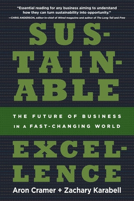 Sustainable Excellence: The Future of Business in a Fast-Changing World by Cramer, Aron