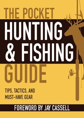 The Pocket Hunting & Fishing Guide: Tips, Tactics, and Must-Have Gear by Moore, Graham