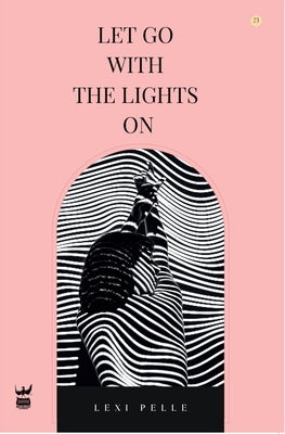Let Go with the Lights on by Pelle, Lexi
