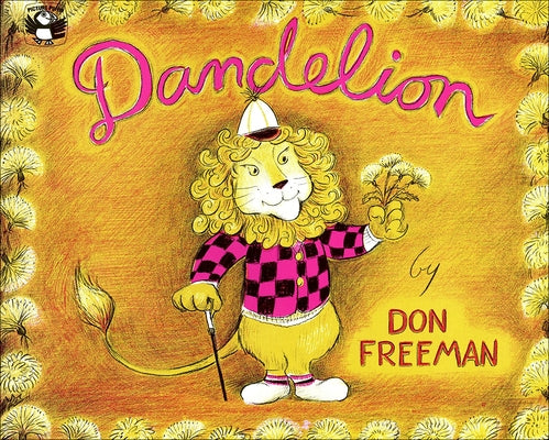 Dandelion: Story and Pictures by Freeman, Don